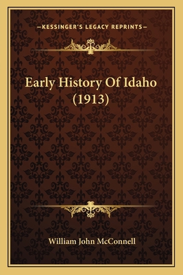 Early History Of Idaho (1913) 1165347253 Book Cover