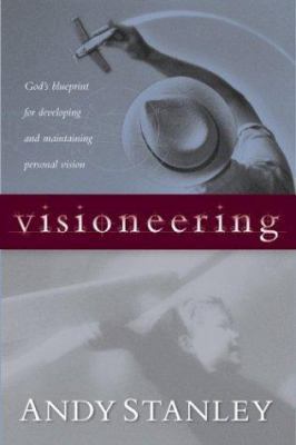 Visioneering: God's Blueprint for Developing an... 1576736504 Book Cover