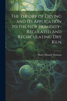 The Theory of Drying and Its Application to the... 1022011928 Book Cover