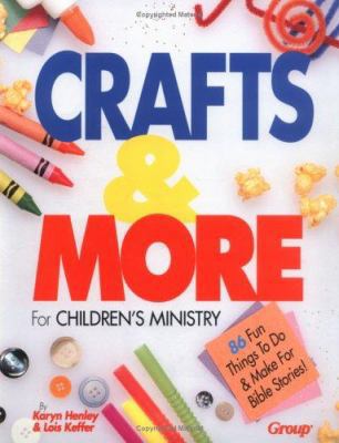 Crafts and More for Children's Ministry 1559451912 Book Cover