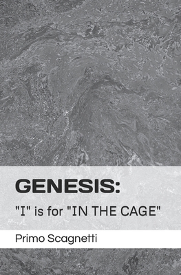 Genesis: "I" is for "IN THE CAGE" B0BXMYWD6G Book Cover
