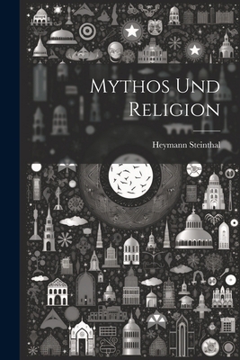 Mythos und Religion [German] 1022748815 Book Cover