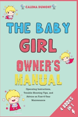 The Baby Girl Owner's Manual [4 in 1]: Operatin... 180224770X Book Cover