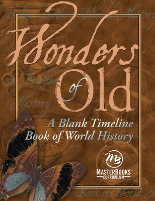 Wonders of Old: A Blank Timeline Book of World ... 1683442725 Book Cover