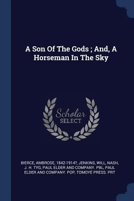 A Son Of The Gods; And, A Horseman In The Sky 1377138275 Book Cover