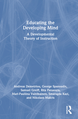 Educating the Developing Mind: A Developmental ... 1032034750 Book Cover