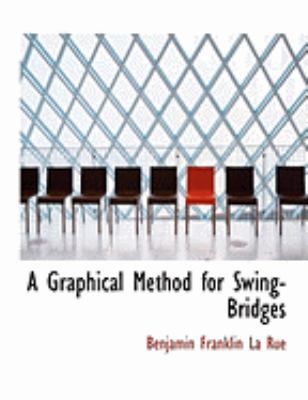 A Graphical Method for Swing-Bridges [Large Print] 0554941848 Book Cover
