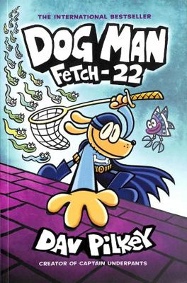 Dog Man 8: Fetch-22 (Pb) 0702306878 Book Cover