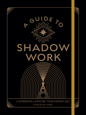 A Guide to Shadow Work: A Workbook to Explore Y... 1577153170 Book Cover