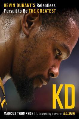 Kd: Kevin Durant's Relentless Pursuit to Be the... 1501197819 Book Cover