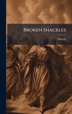Broken Shackles 1024254364 Book Cover