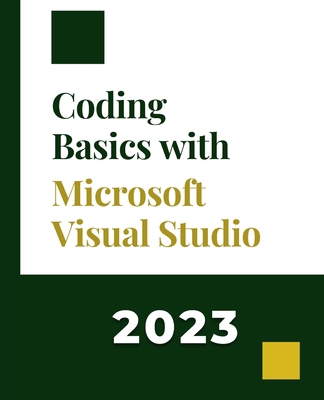 Coding Basics with Microsoft Visual Studio: A S... 1088268455 Book Cover