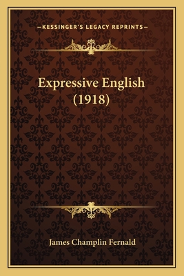 Expressive English (1918) 1168138191 Book Cover