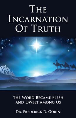 The Incarnation of Truth _____________: The Wor... 1612151191 Book Cover