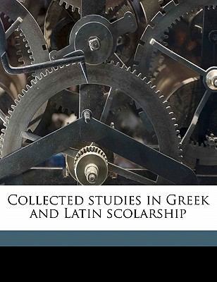 Collected Studies in Greek and Latin Scolarship 1176257358 Book Cover