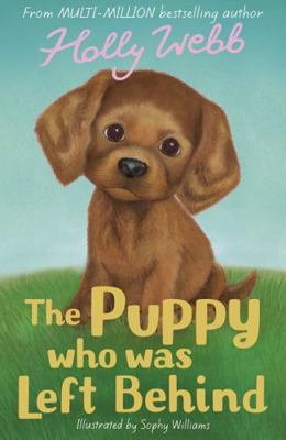 The Puppy Who Was Left Behind 1847153739 Book Cover