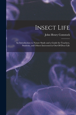 Insect Life: An Introduction to Nature Study an... 1018092226 Book Cover