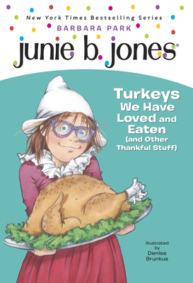 Junie B. Jones #28: Turkeys We Have Loved and E... 0375870636 Book Cover