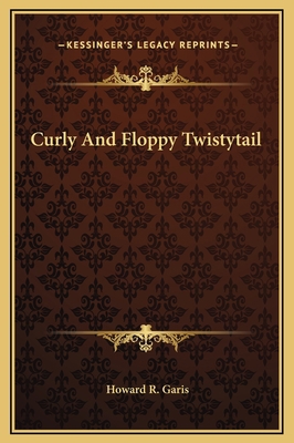 Curly And Floppy Twistytail 1169248209 Book Cover