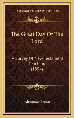 The Great Day Of The Lord: A Survey Of New Test... 1167132181 Book Cover