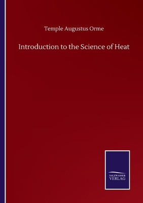 Introduction to the Science of Heat 3752506741 Book Cover