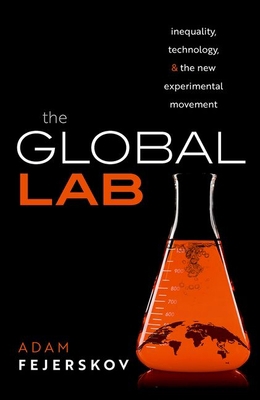 The Global Lab: Inequality, Technology, and the... 0198870272 Book Cover
