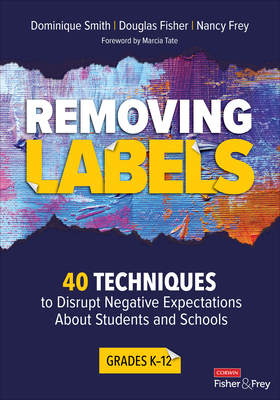 Removing Labels, Grades K-12: 40 Techniques to ... 1544398174 Book Cover