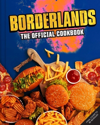 Borderlands: The Official Cookbook            Book Cover