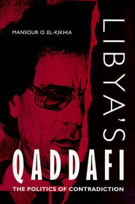 Libya's Qaddafi: The Politics of Contradiction 0813015855 Book Cover