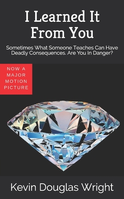 I Learned It From You: Sometimes What Someone T... 1080820086 Book Cover