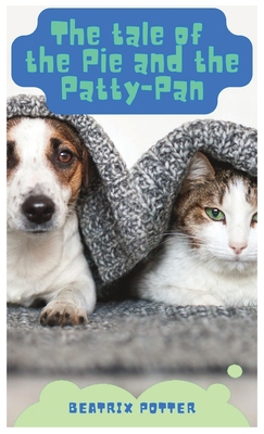 The Tale of the Pie and the Patty Pan 8832547694 Book Cover