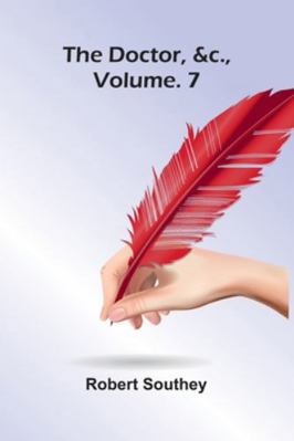 The Doctor, &C., Vol. 7 9373050486 Book Cover