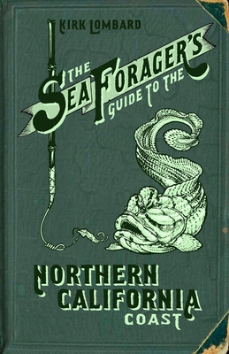 The Sea Forager's Guide to the Northern Califor... 159714357X Book Cover