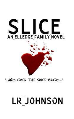 Slice: And Even the Skies Cried 0692589406 Book Cover