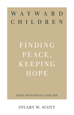 Wayward Children: Finding Peace, Keeping Hope 1629955329 Book Cover