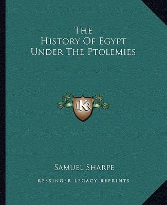 The History Of Egypt Under The Ptolemies 1163233684 Book Cover