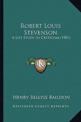 Robert Louis Stevenson: A Life Study In Critici... 1164092227 Book Cover