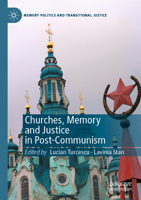 Churches, Memory and Justice in Post-Communism 3030560651 Book Cover