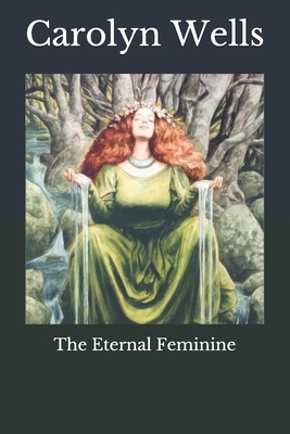 The Eternal Feminine B085RNMBSM Book Cover