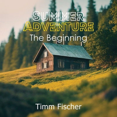 Summer Adventure: The Beginning 1962497577 Book Cover