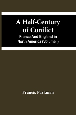 A Half-Century Of Conflict. France And England ... 9354448496 Book Cover
