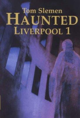 Haunted Liverpool 187256853X Book Cover