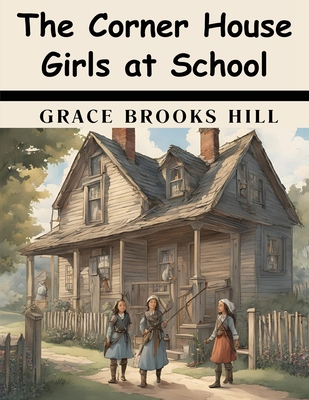 The Corner House Girls at School 1836578016 Book Cover