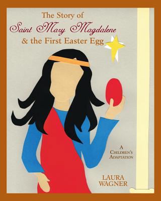 The Story of Saint Mary Magdalene: & the First ... 1497325137 Book Cover