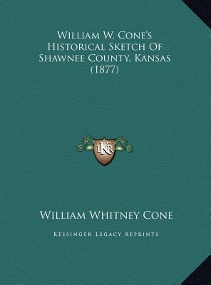 William W. Cone's Historical Sketch Of Shawnee ... 1169387861 Book Cover