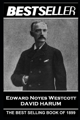 Edward Noyes Westcott - David Harum: The Bestse... 1839671181 Book Cover