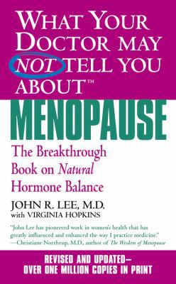 What Your Doctor May Not Tell You about Menopau... 0446614955 Book Cover