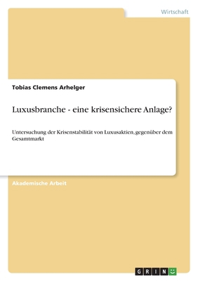 Luxusbranche - eine krisensichere Anlage?: Unte... [German] 3346844196 Book Cover