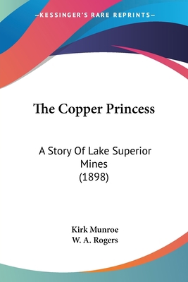 The Copper Princess: A Story Of Lake Superior M... 1120740363 Book Cover