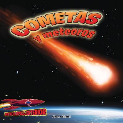 Cometas Y Meteoros: Atravesando El Espacio: Com... [Spanish] 168342297X Book Cover